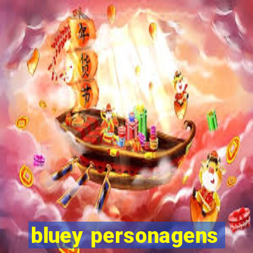 bluey personagens